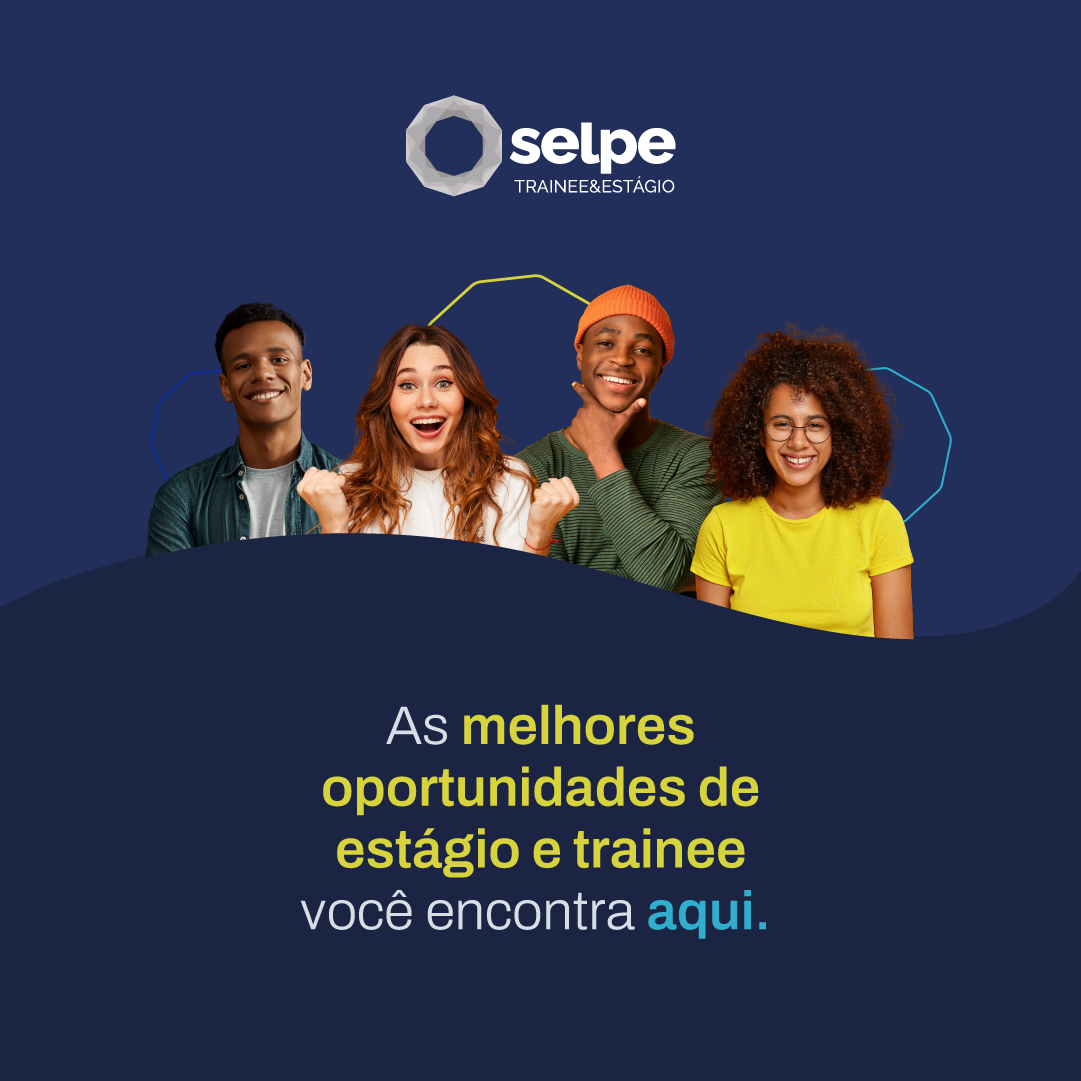 Vagas Trainee e Estágio - Selpe